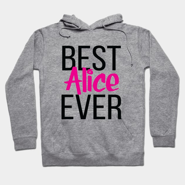 Best Alice Ever Hoodie by ProjectX23Red